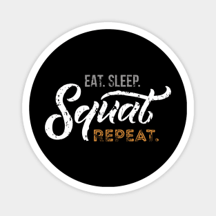 eat sleep squat repeat fitness Magnet